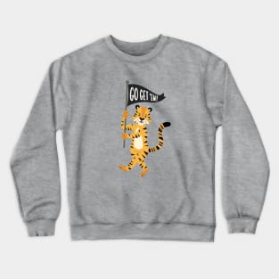 Go Get 'Em Tiger! Crewneck Sweatshirt